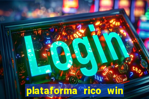 plataforma rico win paga mesmo